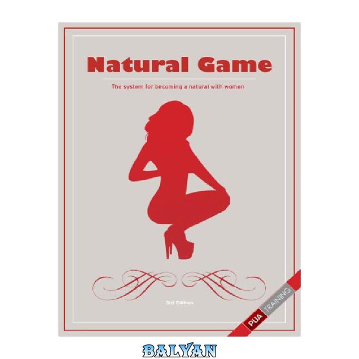 دانلود کتاب Natural Game – The System For Being A Natural With Women